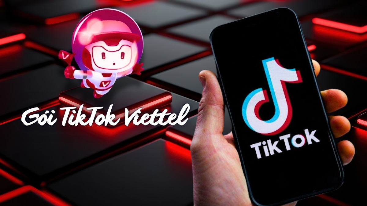 Danh sách gói Tiktok Viettel đang phổ biến hiện nay Danh sách gói Tiktok Viettel đang phổ biến hiện nay